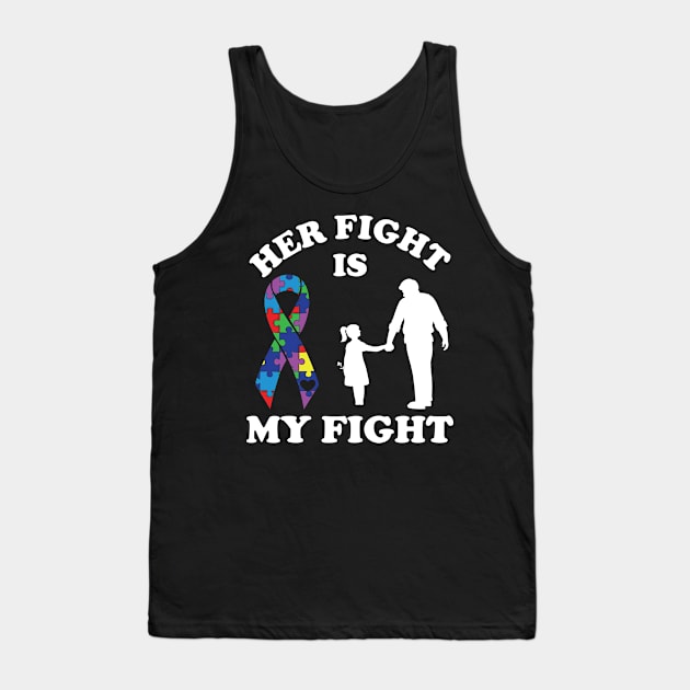 Her Fight Is My Fight Autism Awareness Dad Daughter Tank Top by DragonTees